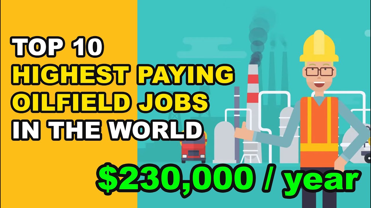 Top 10 Highest Paying Oilfield and Oil & Gas Jobs in the World YouTube