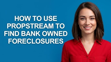 How to Use Propstream to Find Bank Owned Foreclosures - AshleyHowTo