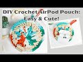 Easiest &amp; Cutest Pouch for your Airpods.  Crochet in Minutes!