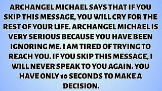 📜Archangel Michael says, you will cry for the rest of your life if you skip  God is very serious..