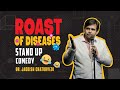 Roast of diseases  stand up comedy for mbbs neet doctors  dr jagdish chaturvedi