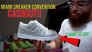 CASHING OUT MIAMI SNEAKER CONVENTION!!!