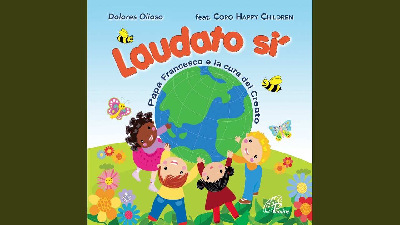 Laudato si' (feat. Coro Happy Children)
