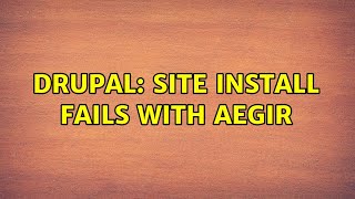 Drupal: Site install fails with Aegir
