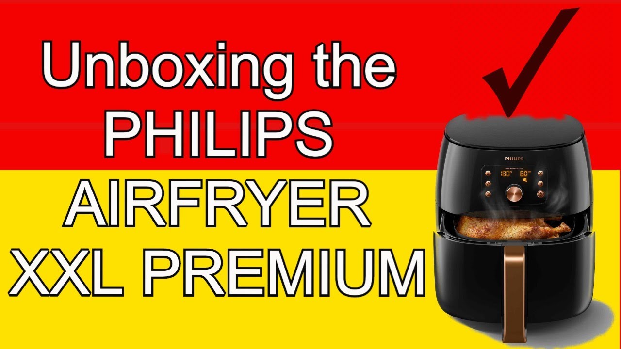 Unboxing the PHILIPS AIR FRYER XXL YouTube