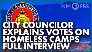 Full Interview | Albuquerque City Councilor Explains Votes on Homeless Camps