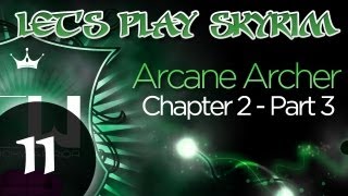 Let's Play Skyrim: Arcane Archer Assassin -Chapter 2 - Part 3