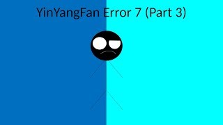 YinYangFan Error 7 (Part 3)