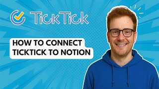 How to Connect Ticktick to Notion [2026 Guide]