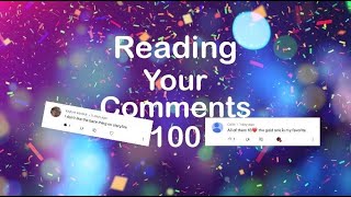 Reading your comments 100