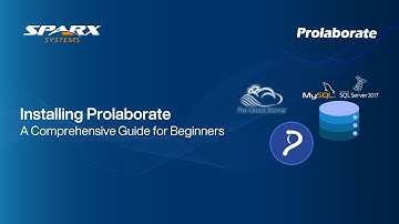 Installing Prolaborate: A Comprehensive Guide for Beginners | Sparx Systems