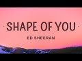 Ed Sheeran - Shape of You (Lyrics)