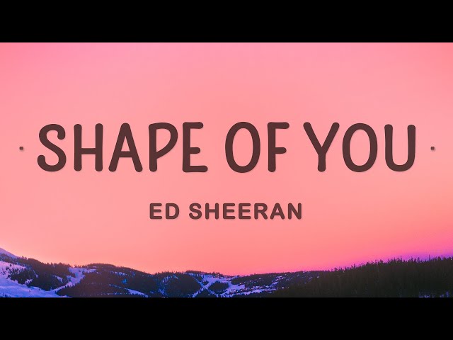 Ed Sheeran - Shape of You (Lyrics) class=