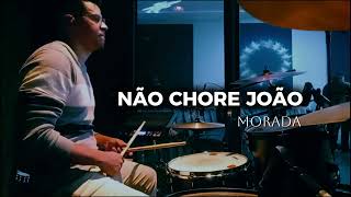 Não Chore João - Morada | Drum Cover por Vinicius Moreira