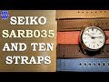 Seiko SARB035 and 10 Different Straps!