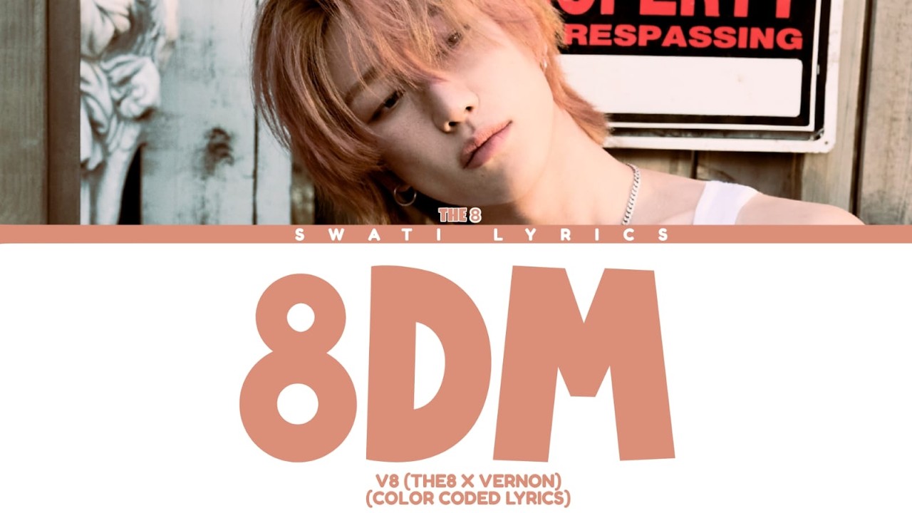 The8 X Vernon (SEVENTEEN) - '8DM (The8 solo)' [Color Coded Lyrics