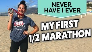 My First Half Marathon Experience & What I Learned | NEVER HAVE I EVER
