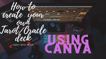 How to create your own Oracle and Tarot deck via Canva