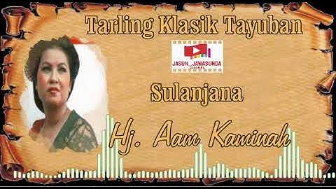 Tarling Tayuban Klasik II Sulanjana - Aam Kaminah II