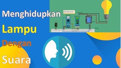 Menghidupkan Lampu Dengan Suara - Smart Home Arduino Dan Program Android (Part1)
