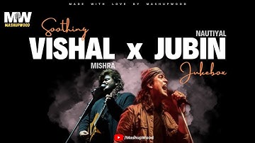 Vishal Mishra & Jubin Nautiyal Mashup 2024 | Jukebox | Vishal Mishra | Jubin Nautiyal | MashupWood