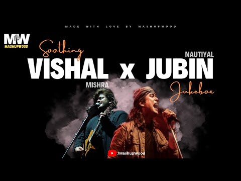 Vishal Mishra Jubin Nautiyal Mashup 2024 Jukebox Vishal Mishra Jubin Nautiyal MashupWood 
