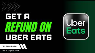 How to Get a Refund on Uber Eats