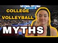 9 MYTHS ABOUT COLLEGE VOLLEYBALL