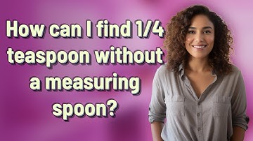 How can I find 1/4 teaspoon without a measuring spoon?
