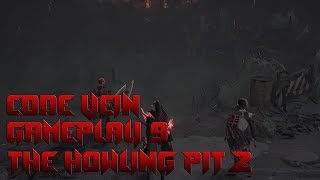 Code Vein Gameplay 9 - Howling Pit 2