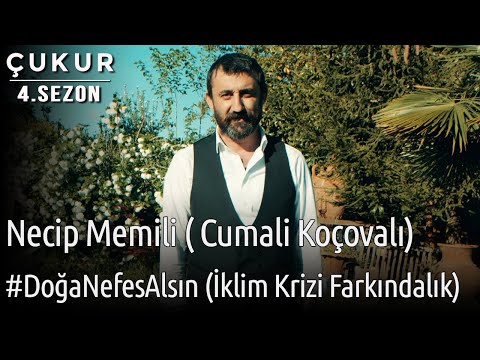 Çukur | Necip Memili (Cumali Koçovalı) - #DoğaNefesAlsın (İklim Krizi Farkındalık)