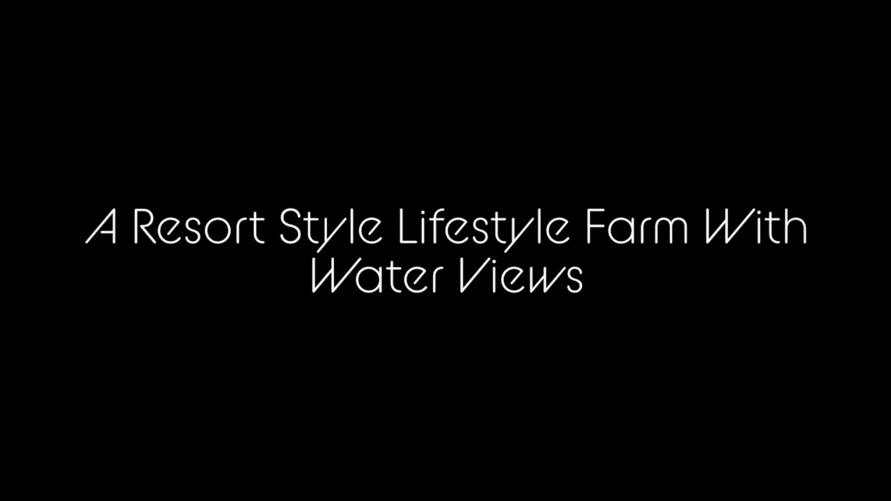 A Resort Style Lifestyle Farm With Water Views by Property Boutique
