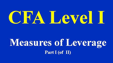 2015- CFA Level 1 - Measures of Leverage Part - I (of 2)