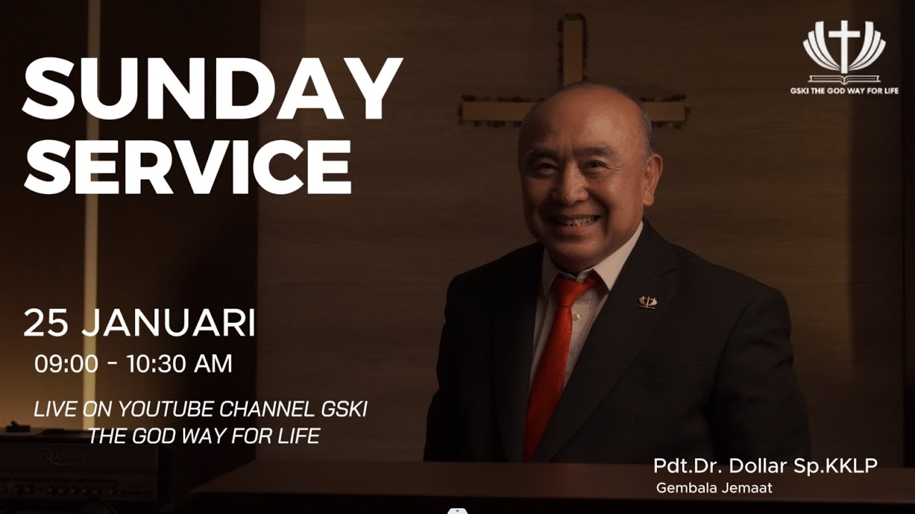 SUNDAY SERVICE 25 JANUARI 2026 | GSKI THE GOD WAY FOR LIFE