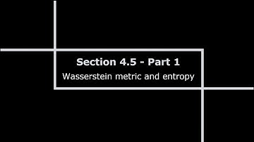 Section 4.5 part 1 - "Wasserstein distance and entropy"