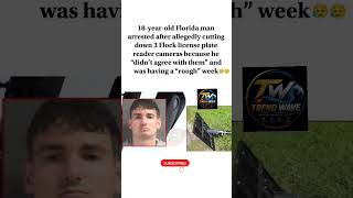 Florida Teen Arrested for Cutting Down License Plate Cameras Over Rough Week PrivacyDebate