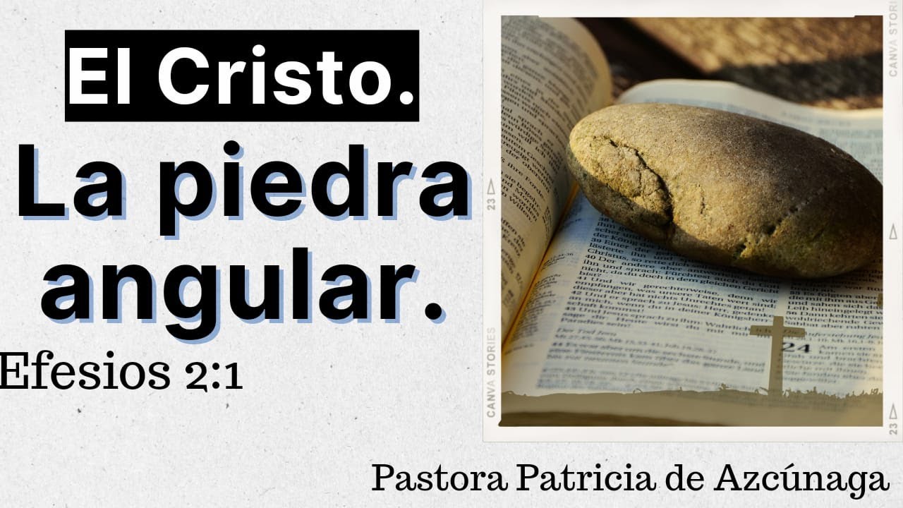 El Cristo La Piedra Angular Efesios 2:1 YouTube