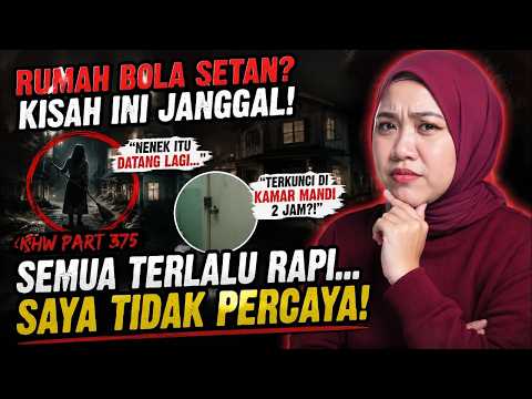 Katanya Rumah Bola Setan! Ternyata hanya Karangan Host! || Cerita  Misteri yang Sulit Dipercaya!