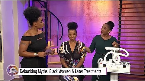 Skin of Color | Debunking Myths About Laser Treatments on Sister Circle