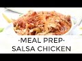 Slow Cook Salsa Chicken Recipe (3 ways!) | Meal Prep Ideas