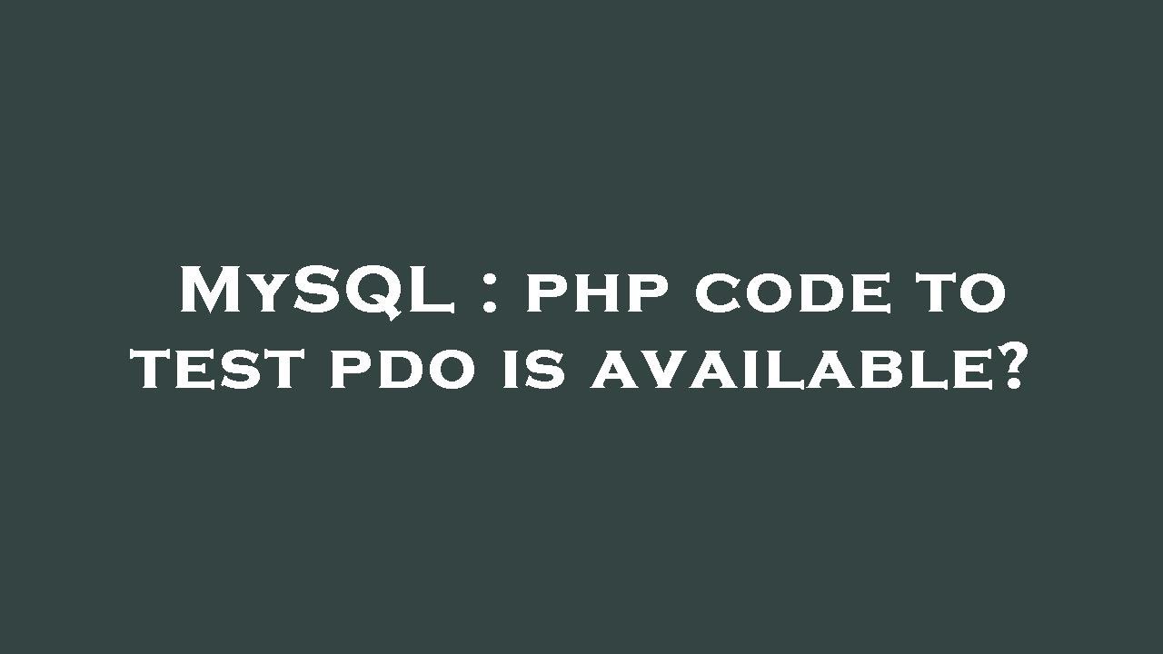 MySQL : php code to test pdo is available? - YouTube