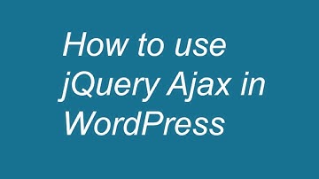 How To Use jQuery Ajax In WordPress