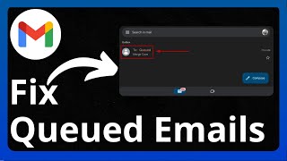 How To Fix Queued Emails Not Sending In Gmail