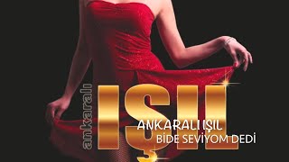 Ankaralı Işıl - Bide Seviyom Dedi Resimi