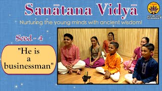 Thumbnail for 04 - Sanatana Vidya | "He is a businessman" | Vande Guru Paramparaam