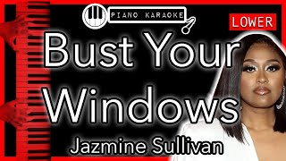 Bust Your Windows (LOWER -3) - Jazmine Sullivan - Piano Karaoke Instrumental