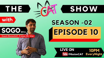 The CAT Show with SoGo | Must Do CAT Questions I Season 2 I Episode 10 I  IIM A | | 10PM EveryNight