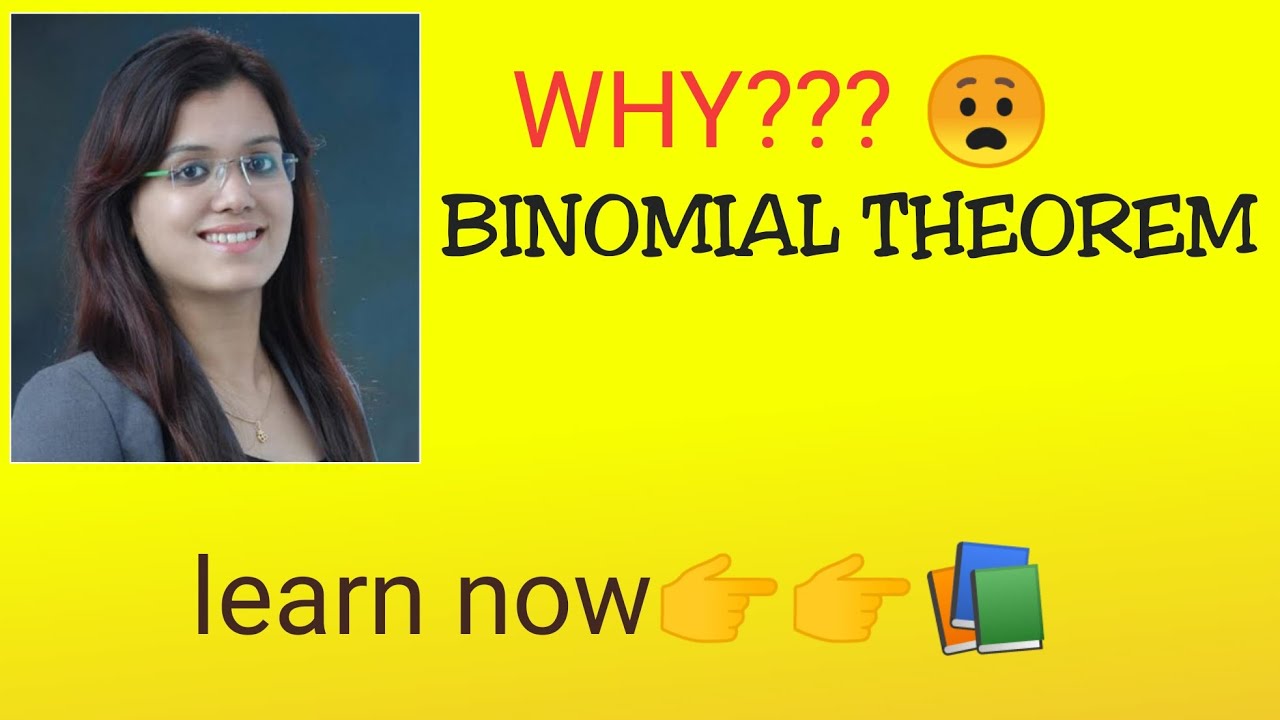 BINOMIAL THEOREM || Why Binomial theorem? ||What is Binomial theorem?