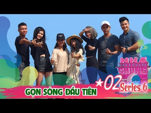 Video NGÔI NHÀ CHUNG - LOVE HOUSE | Series 6 - Tập 2 | GỢN... - youtube