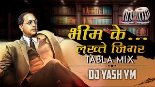 Bhim Ke Lakhte Jigar (Remix) Dj Yash YM - Tabla Beats Mix